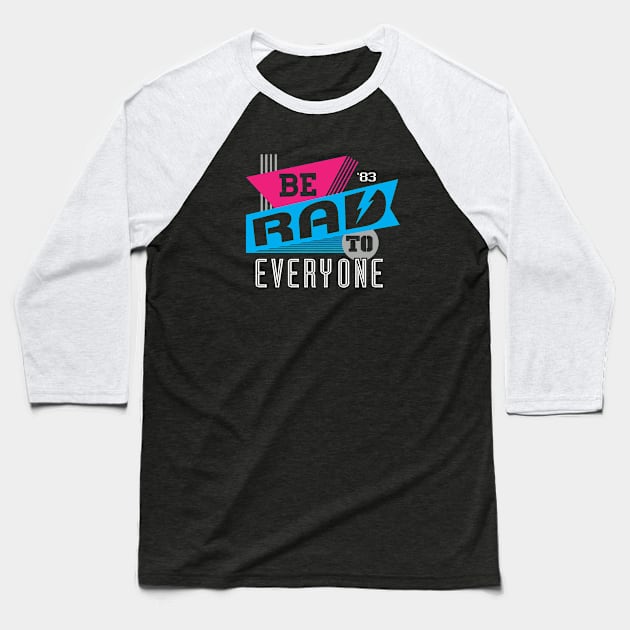 Be Rad To Everyone Baseball T-Shirt by Flip City Tees